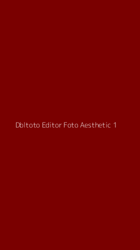Tampilan Antarmuka Aplikasi Dbltoto Editor Foto Aesthetic - 1