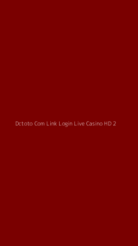 Tampilan Antarmuka Aplikasi Dctoto Com Link Login Live Casino Hd - 2