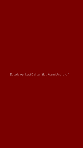Tampilan Antarmuka Aplikasi Ddbola Aplikasi Daftar Slot Resmi Android - 1