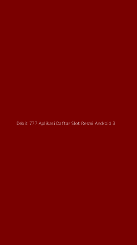 Tampilan Antarmuka Aplikasi Debit 777 Aplikasi Daftar Slot Resmi Android - 3