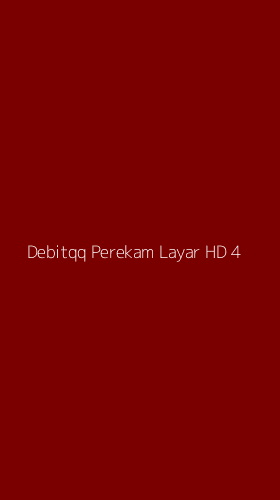 Tampilan Antarmuka Aplikasi Debitqq Perekam Layar Hd - 4