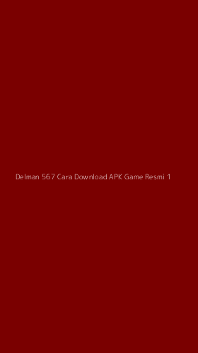 Tampilan Antarmuka Aplikasi Delman 567 Cara Download Apk Game Resmi - 1