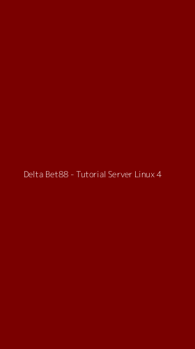 Tampilan Antarmuka Aplikasi Delta Bet88 - Tutorial Server Linux - 4