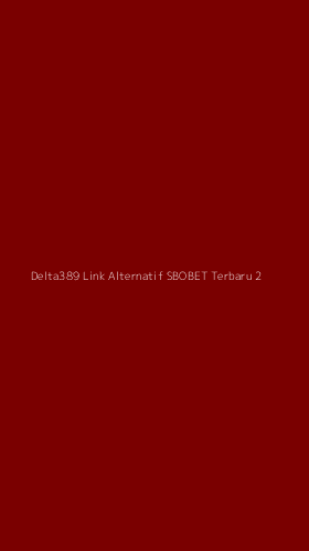 Tampilan Antarmuka Aplikasi Delta389 Link Alternatif Sbobet Terbaru - 2