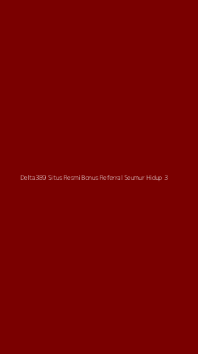 Tampilan Antarmuka Aplikasi Delta389 Situs Resmi Bonus Referral Seumur Hidup - 3