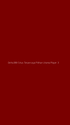Tampilan Antarmuka Aplikasi Delta389 Situs Terpercaya Pilihan Utama Player - 3