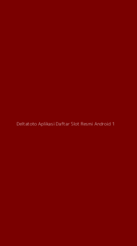 Tampilan Antarmuka Aplikasi Deltatoto Aplikasi Daftar Slot Resmi Android - 1