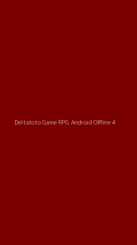Tampilan Antarmuka Aplikasi Deltatoto Game Rpg Android Offline - 4