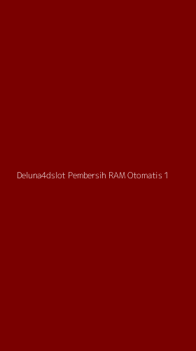 Tampilan Antarmuka Aplikasi Deluna4dslot Pembersih Ram Otomatis - 1