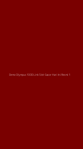 Tampilan Antarmuka Aplikasi Demo Olympus 1000 Link Slot Gacor Hari Ini Resmi - 1