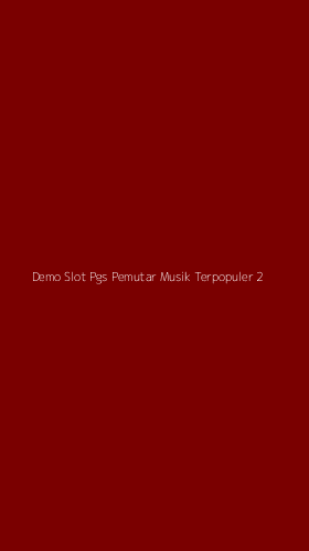 Tampilan Antarmuka Aplikasi Demo Slot Pgs Pemutar Musik Terpopuler - 2