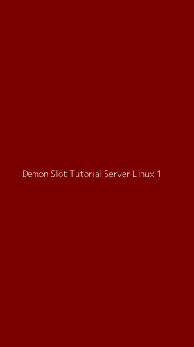 Tampilan Antarmuka Aplikasi Demon Slot Tutorial Server Linux - 1