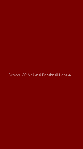 Tampilan Antarmuka Aplikasi Demon189 Aplikasi Penghasil Uang - 4