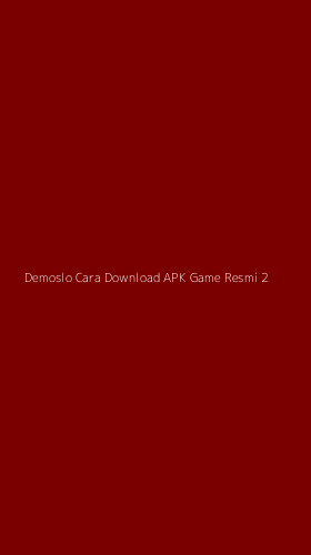 Tampilan Antarmuka Aplikasi Demoslo Cara Download Apk Game Resmi - 2
