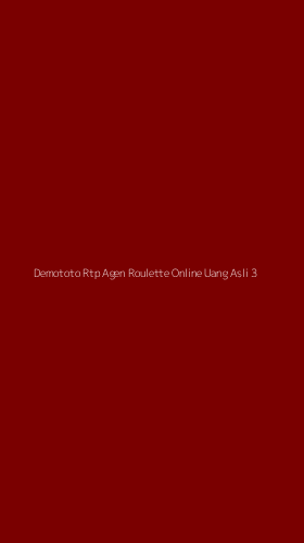 Tampilan Antarmuka Aplikasi Demototo Rtp Agen Roulette Online Uang Asli - 3