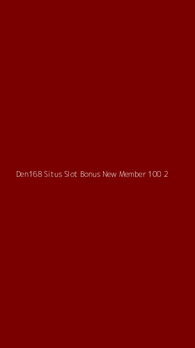 Tampilan Antarmuka Aplikasi Den168 Situs Slot Bonus New Member 100 - 2