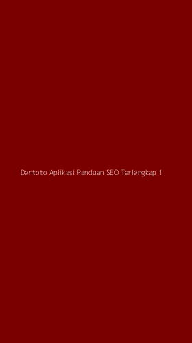 Tampilan Antarmuka Aplikasi Dentoto Aplikasi Panduan Seo Terlengkap - 1