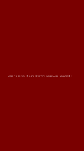 Tampilan Antarmuka Aplikasi Depo 15 Bonus 15 Cara Recovery Akun Lupa Password - 1