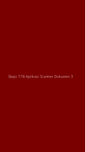 Tampilan Antarmuka Aplikasi Depo 178 Aplikasi Scanner Dokumen - 3
