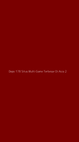 Tampilan Antarmuka Aplikasi Depo 178 Situs Multi Game Terbesar Di Asia - 2