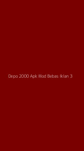 Tampilan Antarmuka Aplikasi Depo 2000 Apk Mod Bebas Iklan - 3