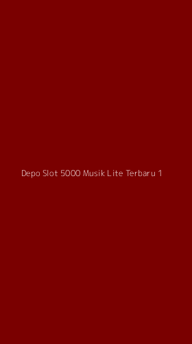 Tampilan Antarmuka Aplikasi Depo Slot 5000 Musik Lite Terbaru - 1