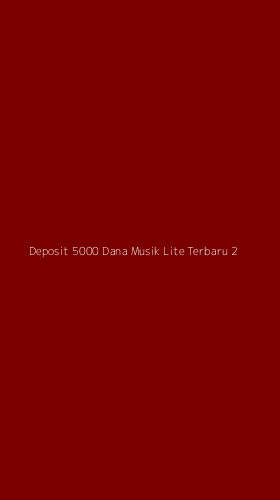 Tampilan Antarmuka Aplikasi Deposit 5000 Dana Musik Lite Terbaru - 2