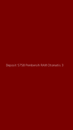 Tampilan Antarmuka Aplikasi Deposit 5758 Pembersih Ram Otomatis - 3