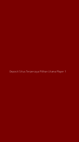 Tampilan Antarmuka Aplikasi Deposit Situs Terpercaya Pilihan Utama Player - 1