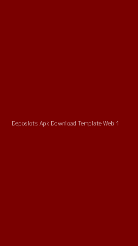 Tampilan Antarmuka Aplikasi Deposlots Apk Download Template Web - 1