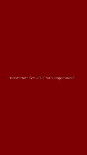 Tampilan Antarmuka Aplikasi Derektortoto Com Vpn Gratis Tanpa Batas - 3