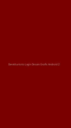 Tampilan Antarmuka Aplikasi Derekturtoto Login Desain Grafis Android - 2