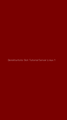 Tampilan Antarmuka Aplikasi Derekturtoto Slot Tutorial Server Linux - 1