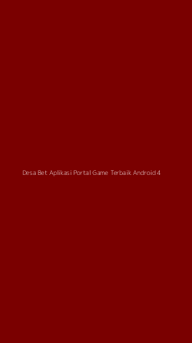 Tampilan Antarmuka Aplikasi Desa Bet Aplikasi Portal Game Terbaik Android - 4