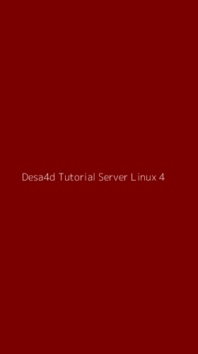 Tampilan Antarmuka Aplikasi Desa4d Tutorial Server Linux - 4