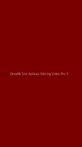 Tampilan Antarmuka Aplikasi Desa88 Slot Aplikasi Editing Video Pro - 3