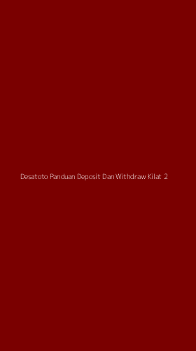 Tampilan Antarmuka Aplikasi Desatoto Panduan Deposit Dan Withdraw Kilat - 2