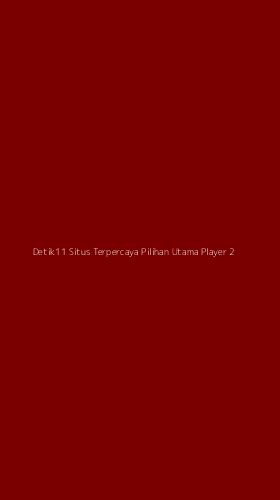 Tampilan Antarmuka Aplikasi Detik11 Situs Terpercaya Pilihan Utama Player - 2