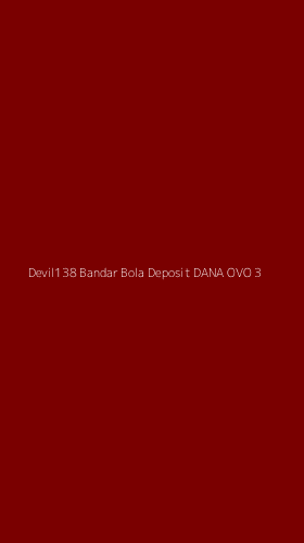 Tampilan Antarmuka Aplikasi Devil138 Bandar Bola Deposit Dana Ovo - 3
