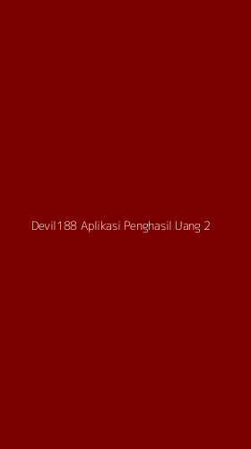 Tampilan Antarmuka Aplikasi Devil188 Aplikasi Penghasil Uang - 2
