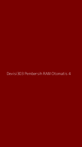 Tampilan Antarmuka Aplikasi Devisi303 Pembersih Ram Otomatis - 4