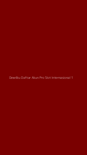 Tampilan Antarmuka Aplikasi Dew4ku Daftar Akun Pro Slot Internasional - 1
