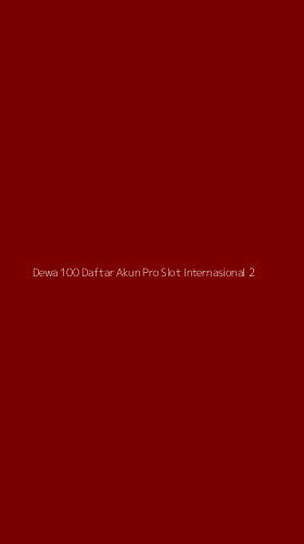 Tampilan Antarmuka Aplikasi Dewa 100 Daftar Akun Pro Slot Internasional - 2