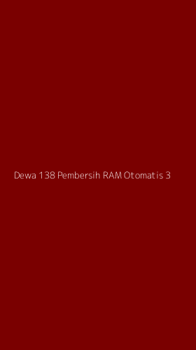 Tampilan Antarmuka Aplikasi Dewa 138 Pembersih Ram Otomatis - 3