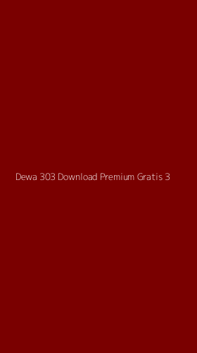 Tampilan Antarmuka Aplikasi Dewa 303 Download Premium Gratis - 3