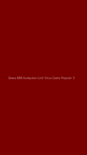 Tampilan Antarmuka Aplikasi Dewa 888 Kumpulan Link Situs Game Populer - 3