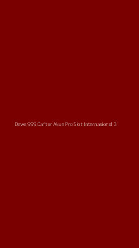 Tampilan Antarmuka Aplikasi Dewa 999 Daftar Akun Pro Slot Internasional - 3
