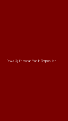 Tampilan Antarmuka Aplikasi Dewa Gg Pemutar Musik Terpopuler - 1