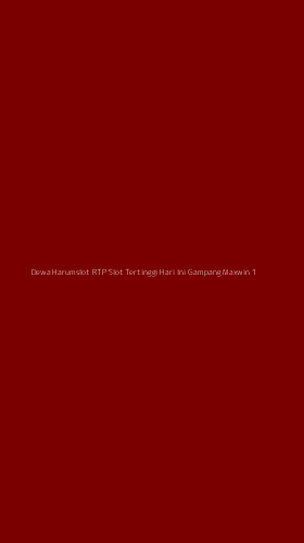 Tampilan Antarmuka Aplikasi Dewa Harumslot Rtp Slot Tertinggi Hari Ini Gampang Maxwin - 1