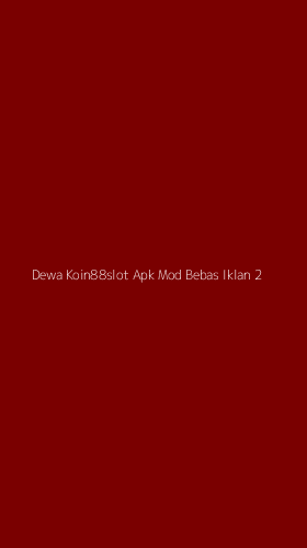 Tampilan Antarmuka Aplikasi Dewa Koin88slot Apk Mod Bebas Iklan - 2